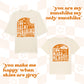 You Are My Sunshine & You Make Me Happy Unisex Tee's - Natural