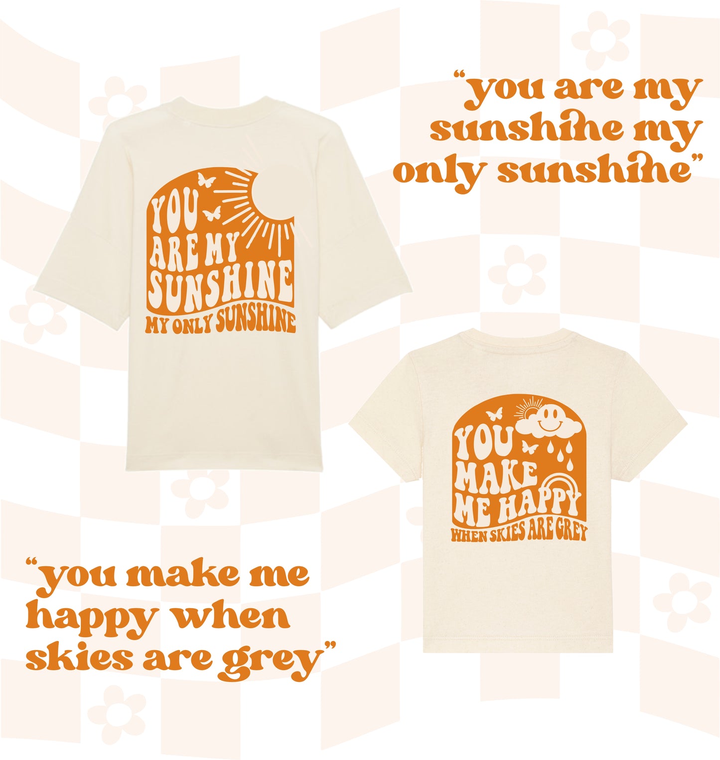 You Are My Sunshine & You Make Me Happy Unisex Tee's - Natural